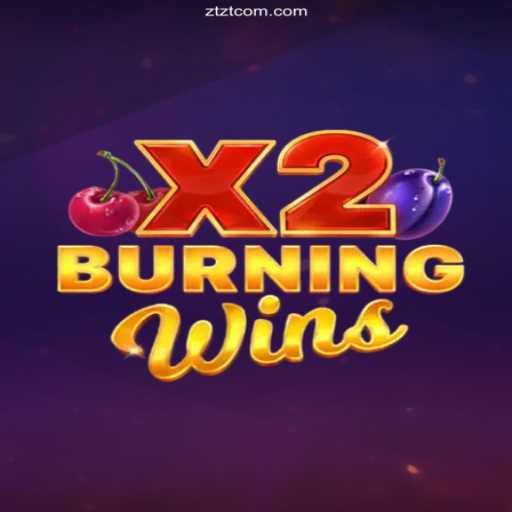 Explore the Excitement of BurningWinsX2 at ZTZT.COM for Quick Withdrawals in Brazil